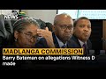 Madlanga Commission | Barry Bateman on allegations Witness D made