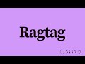 ragtag pronunciation and meaning