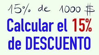 Cómo calcular el 15 por ciento de descuento de un precio de 1000 dólares - Descuento del 15%