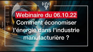 [WEBINAIRE] Comment économiser l'énergie dans l'industrie manufacturière ? ⚡