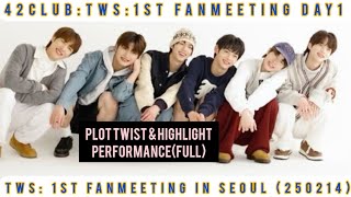 42CLUB:Plot Twist \u0026 Highlight performance (full):TWS 1ST fanmeeting DAY1(250214)💜 #tws #투어스 #kpop