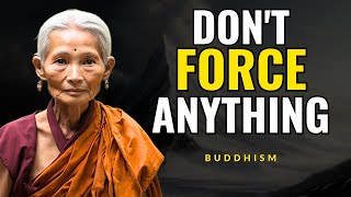 Don't Force Anything on Your Life | Zen Wisdom (Buddhism)