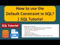 How to use the Default Constraint in SQL? | SQL Tutorial For Beginners | Learn SQL
