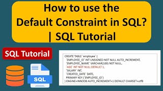How to use the Default Constraint in SQL? | SQL Tutorial For Beginners | Learn SQL