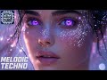 ✨ MELODIC TECHNO & SOFT EDM ENERGY 2025 🎧⚡