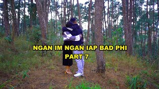 NGAN IM NGAN IAP BAD PHI // PART 7