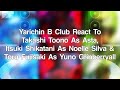 Yarichin React To Toono, Shikatani & Fujisaki As Asta, Noelle & Yuno - Black Clover - Read Desc.