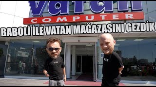 VATAN MAĞAZASINI GEZDİK | Vlog @Baboli @VatanBilgisayar