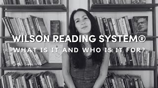 What is the Wilson Reading System® and who is it for?