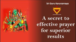 A Secret to effective prayer, combining two or three mantras | Sri Guru Karunamaya