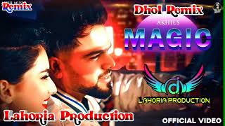 Magic Akhil Punjabi song dj | lahoria Production | dj remix songs Punjabi | new Punjabi remix song