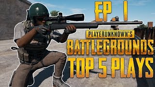 PUBG Top 5 Plays Episode 1 | PlayerUnknowns Battlegrounds Top Plays