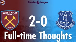 West Ham United 2 - 0 Everton Full-time Thoughts | Premier League | JP WHU TV