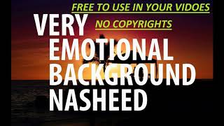 Emotional background sounds Islamic Nasheed and background music free (NO COPYRIGHTS)