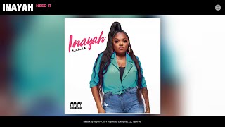 Inayah - Need It (Audio)