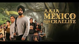 Aaja Mexico Challiye  || Official Trailer || Ammy Virk || Releasing 25th Feb 2022