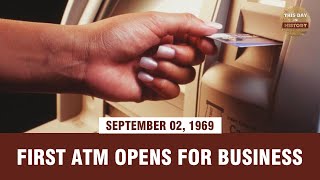 First ATM opens for business September 2, 1969 - This Day In History