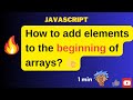 JavaScript array methods: unshift |How to add elements at the start of array?#javascriptforbeginners