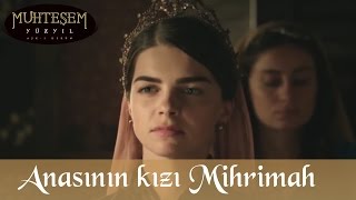 Anasının Kızı Mihrimah - Muhteşem Yüzyıl 103.Bölüm