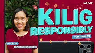 Kilig Responsibly (for women)