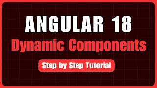 How to Build Dynamic Components in Angular 18 [2024 Guide]