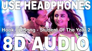 Hook Up Song (8D Audio) || Student Of The Year 2 || Neha Kakkar, Shekhar || Tiger Shroff, Alia Bhatt
