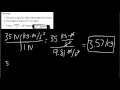 Example Conversion Newtons to Kg & tons to dynes (pt 3)