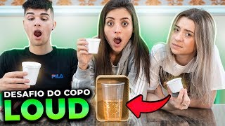 NÃO ESCOLHA O ERRADO!! DESAFIO COPO COPINHO COPÃO NA LOUD!!