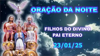 Oração da Noite para os Filhos do Divino Pai Eterno - 23/01/25 🙏