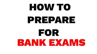 How to prepare for Bank Exams!