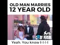 A 65 years old married a 12 years old 