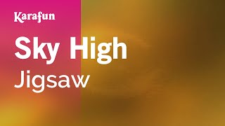Sky High - Jigsaw | Karaoke Version | KaraFun