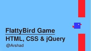 Develop a game using HTML, CSS and jQuery - Flattybird