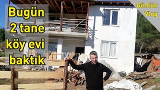 Bugün Köy Evi Baktık I Günlük Vlog I 120. BÖLÜM