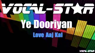 Yeh Dooriyan - Love Aaj Kal (Karaoke Version) with Lyrics HD Vocal-Star Karaoke