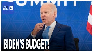 Breaking Down Biden’s Budget: Here’s What’s In It