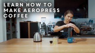 Learn how to make incredible AeroPress coffee at home