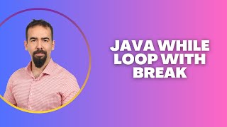 #45 Java While Loop With Break – Exit Loop on Condition