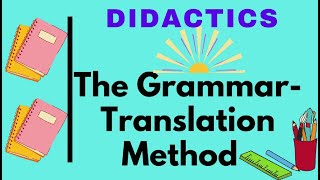 Lecture 07:  The Grammar-Translation Method