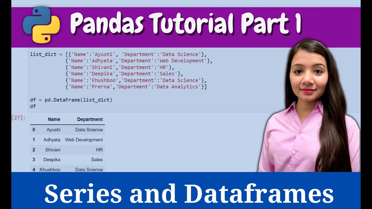 Pandas Series And DataFrames | Pandas Tutorial Part 1 | Data Analysis ...