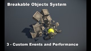 Breakable Objects System Tutorial 3 - Custom Events and Performance