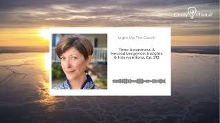 Time Awareness \u0026 Neurodivergence: Insights \u0026 Interventions, Ep. 213