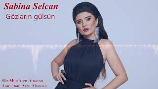 Sabina Selcan Gozlerin gulsun (2019)