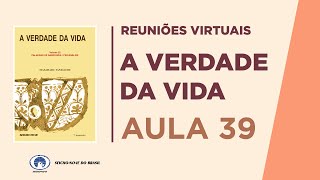 Estudo da Coleção A Verdade da Vida - Aula 39