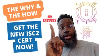 New ISC2 CC Certification! | THE WHY AND THE HOW SERIES