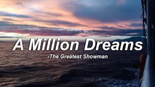 A Million Dreams - The Greatest Showman (Lyrics)