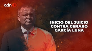 Inicia juicio contra Genaro García Luna