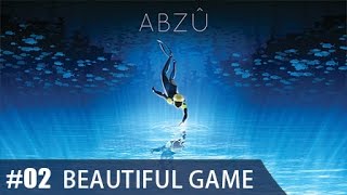 《智慧之海（ABZU）》 流程體驗02 BEAUTIFUL GAME