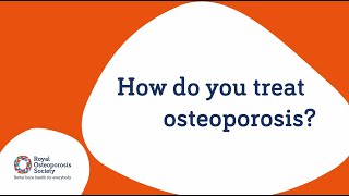 How is osteoporosis treated?