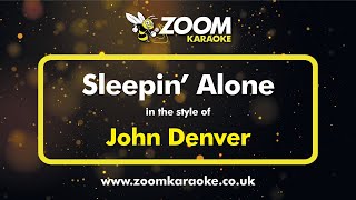 John Denver - Sleepin' Alone (Without Backing Vocals) - Karaoke Version from Zoom Karaoke